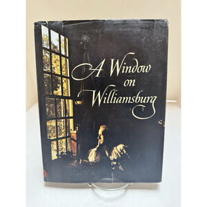 Window on Williamsburg [Hardcover, 1966 ] Walket, John J.